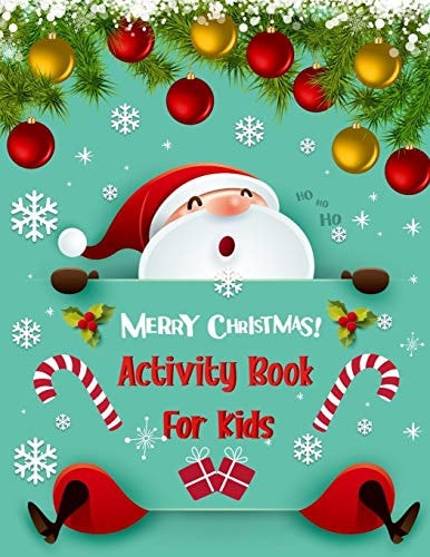 Merry Christmas Activity Book for Kids. Fun Children's Christmas Gift Or Present for Kids.Christmas Activity Book Coloring, Matching, Mazes, Drawing, Cross Words, Color by Number, and More.
