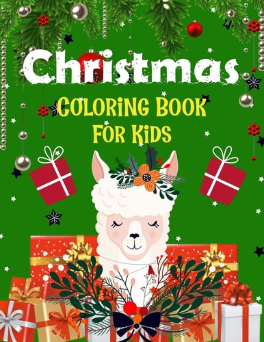 Christmas Coloring Book for Kids. Fun Children's Christmas Gift Or Present for Kids.Christmas Activity Book Coloring, Matching, Mazes, Drawing, Cross Words, Color by Number, and More.