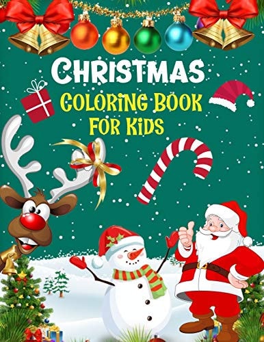 Christmas Coloring Book for Kids. Fun Children's Christmas Gift Or Present for Kids.Christmas Activity Book Coloring, Matching, Mazes, Drawing, Cross Words, Color by Number, and More.