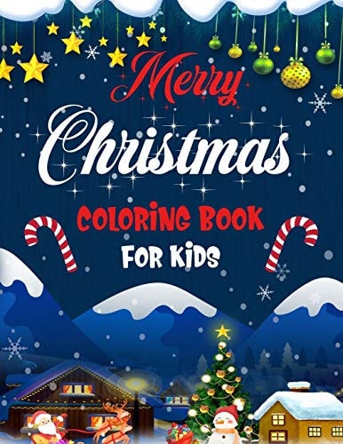 Merry Christmas Coloring Book for Kids. Fun Children's Christmas Gift Or Present for Kids.Christmas Activity Book Coloring, Matching, Mazes, Drawing, Cross Words, Color by Number, and More.