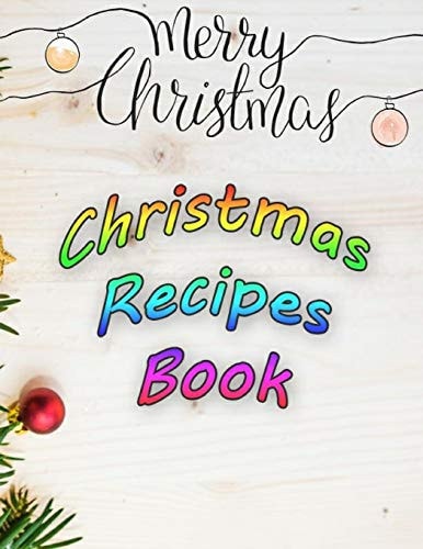 Merry Christmas Christmas Recipes Book 8. 5 X11 in 50 Pages