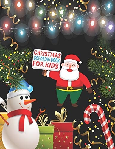 Christmas Coloring Book For Kids Merry Christmas Coloring Activity Book, Christmas Gift For Kids, Crafts for Children, This Christmas Coloring Activity Book Will Be A Biggest Christmas Gift for Your Kids.