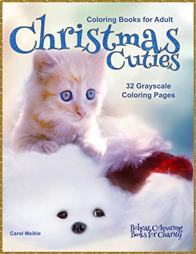 Christmas Cuties Bobcat Colouring Books for Charity 32 Grayscale Coloring Pages of Christmas Themed Animals
