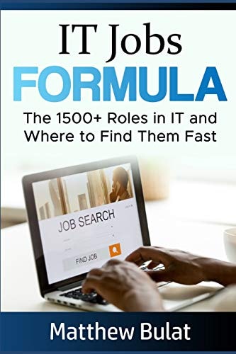IT Jobs Formula The 1500+ Roles in IT and Where to Find Them Fast