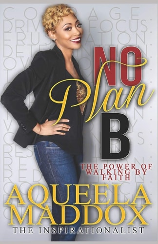 No Plan B The Power of Walking By Faith