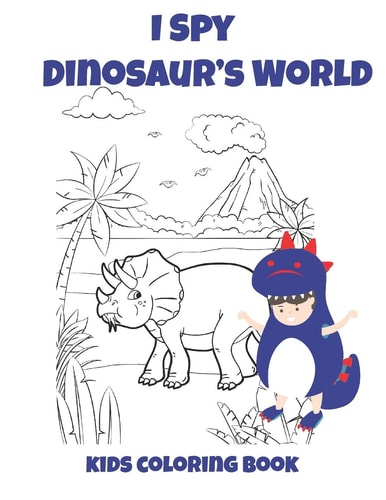 I Spy Dinosaur's World Kids Coloring Book Coloring Book For Kids, Birthday Party Activity,30 Coloring Pages 8 1/2 X 11, Perfect Gift For Dinosaur Lovers.