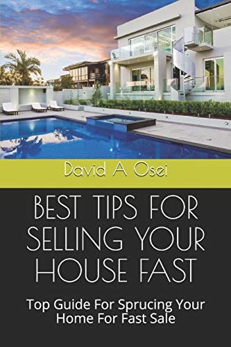 Best Tips for Selling Your House Fast Top Guide For Sprucing Your Home For Fast Sale