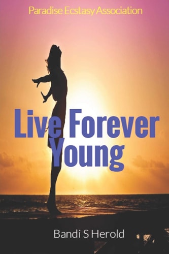 Live Forever Young Transform to Transfigure