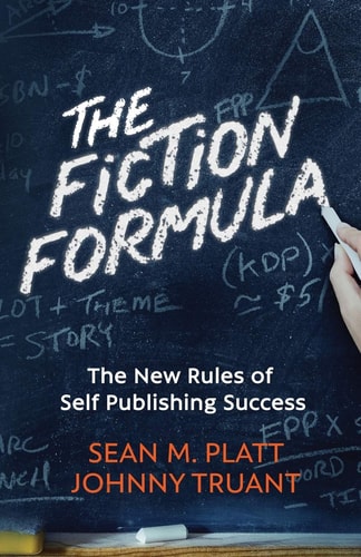 The Fiction Formula The New Rules of Self Publishing Success