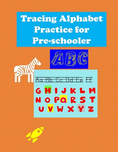 Tracing Alphabet Practice for Pre-Schooler This Book Is Perfect Starting Letter Tracing for Kids Ages 3-5 with Alphabet Coloring