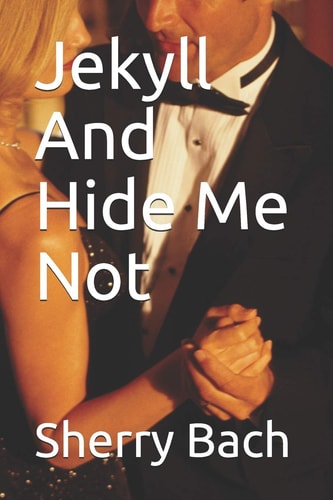 Jekyll And Hide Me Not