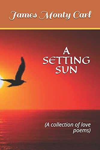 A Setting Sun A Collection of Love Poems