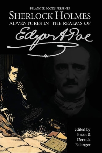 Sherlock Holmes Adventures in the Realms of Edgar Allan Poe