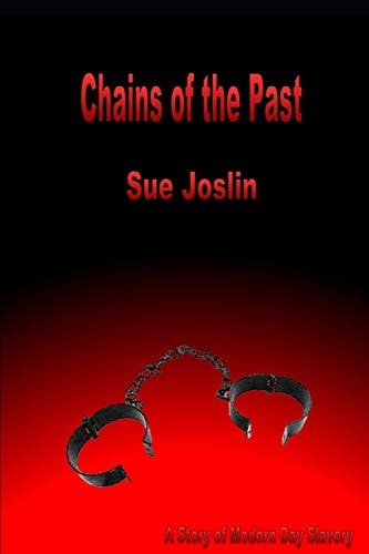 Chains of the Past A Story of Modern Day Slavery
