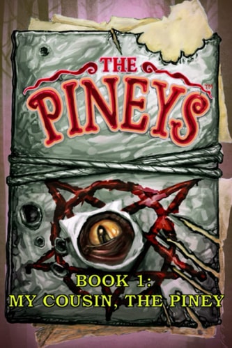 The Pineys Book 1: My Cousin, the Piney