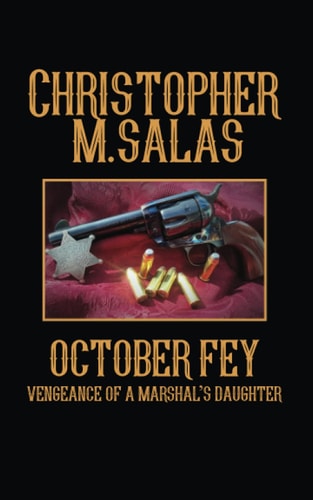 October Fey Vengeance of a Marshal's Daughter