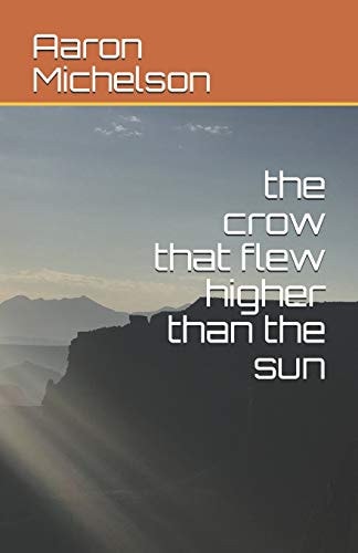 The Crow That Flew Higher Than the Sun