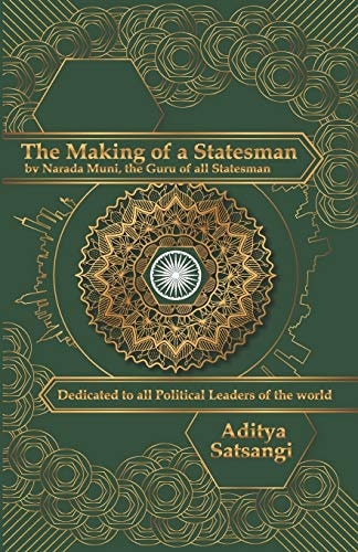 The Making of a Statesman By Narada Muni, the Guru of All Statesmen