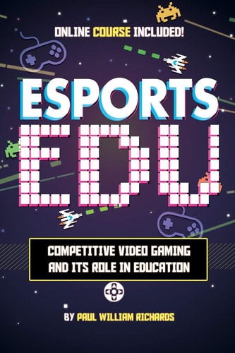 Esports in Education Exploring Educational Value in Esports Clubs, Tournaments and Live Video Productions
