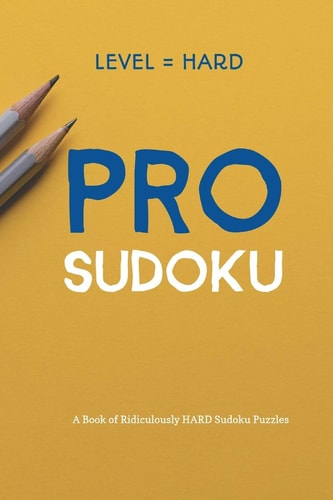 Pro Sudoku 300 Ridiculously HARD SUDOKU PUZZLES