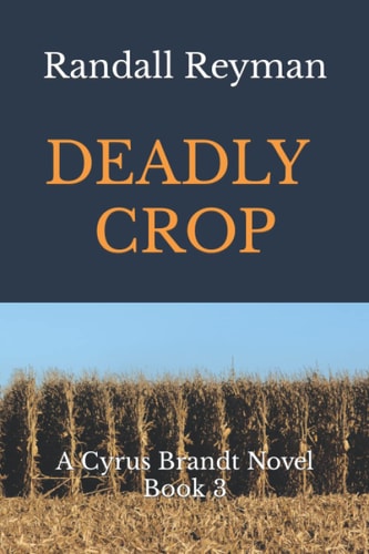 Deadly Crop A Cyrus Brandt Novel Book 3