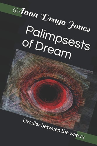 Palimpsests of Dream Dweller Between the Waters