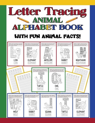 Letter Tracing Animal Alphabet Book Animal Fun Facts For Each Letter / Practice Handwriting Workbook / Preschool & Kindergarten Kids Ages 3 -5 & Older