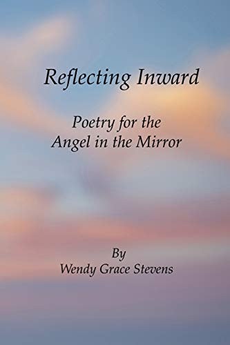 Reflecting Inward Poetry for the Angel in the Mirror