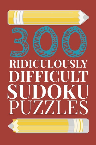 300 Ridiculously HARD SUDOKU PUZZLES