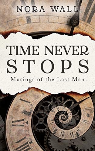 Time Never Stops Musings of the Last Man