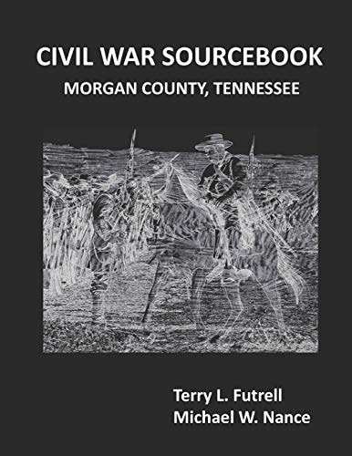 Civil War Sourcebook Morgan County, Tennessee