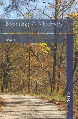Becoming a Madman Book 1