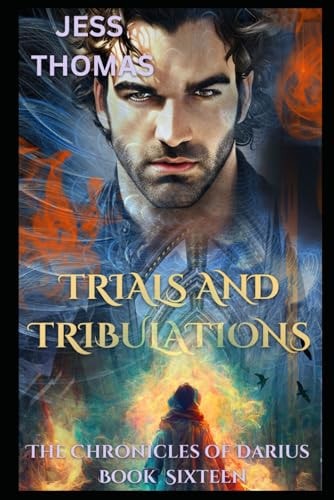 Trials and Tribulations The Chronicles of Darius Book 16