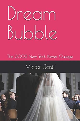 Dream Bubble The 2003 New York Power Outage