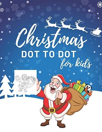 Christmas Dot To Dot Book For Kids 50 Fun Christmas Themed Dot To Dot Pictures For Ages 4-8