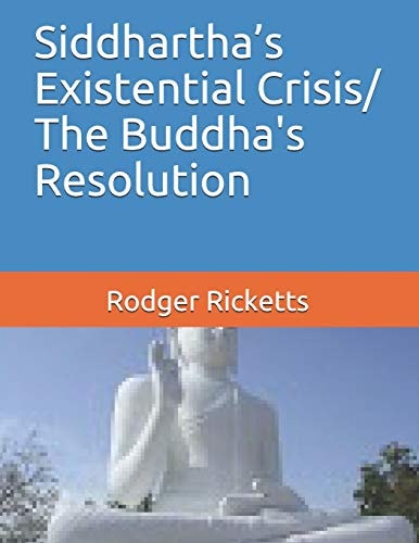 Siddhartha's Existential Crisis/ The Buddha's Resolution