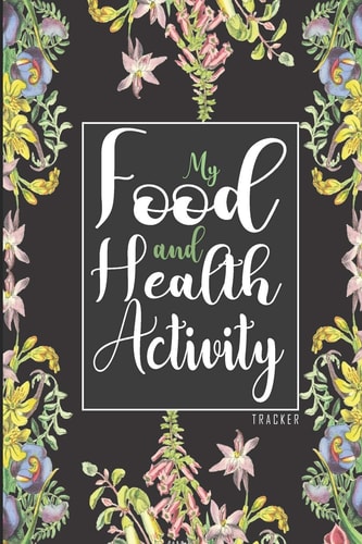 My Food & Health Activity Tracker 90 Days Food and Exercise Mapper