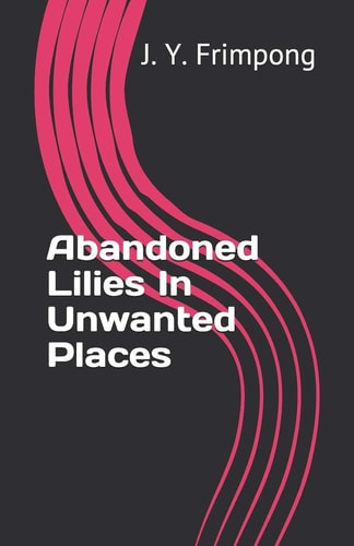 Abandoned Lilies In Unwanted Places