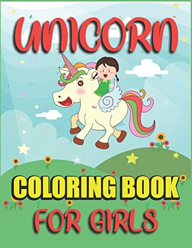 Unicorn Coloring Book for Girls Fantastic Unicorn Coloring Book for Girls Who Really Love Magical Unicorn