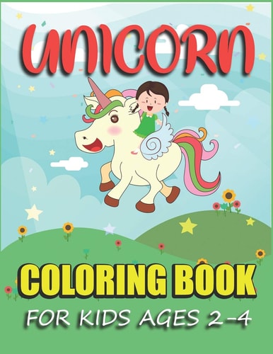 Unicorn Coloring Book for Kids Ages 2-4 Magical Unicorn Unique Coloring Book For Kids Ages 2-4