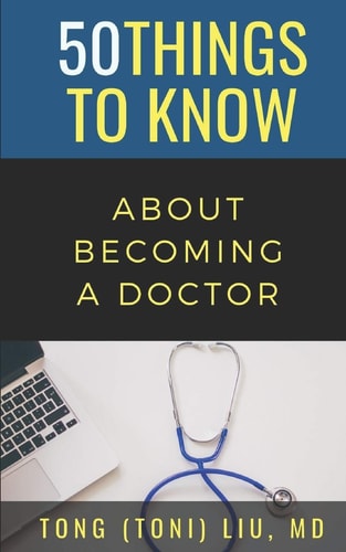 50 Things to Know about Becoming a Doctor The Journey from Medical School of the Medical Profession
