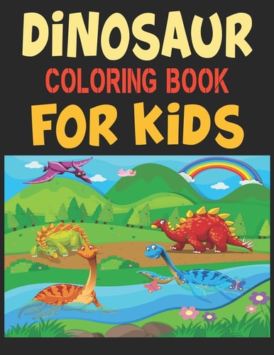 Dinosaur Coloring Book For Kids Great Gift For Boys & Girls