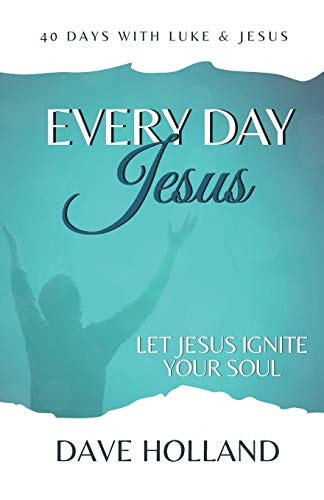 Every Day Jesus Experience the Jesus Who Ignites Your Soul