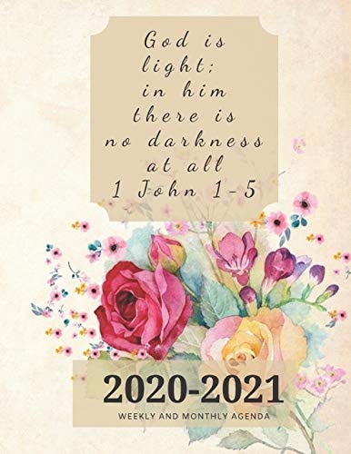 God Is Light; in Him There Is No Darkness at All 1 John 1-5 2020-2021 Weekly and Monthly Agenda- 32 Pages - 8. 5 X11