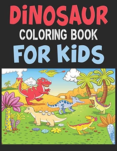 Dinosaur Coloring Book For Kids Great Gift For Boys & Girls