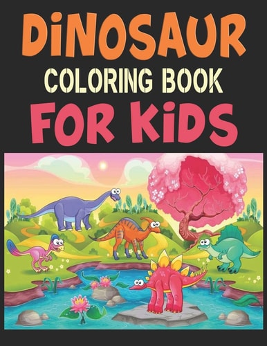 Dinosaur Coloring Book For Kids Great Gift For Boys & Girls