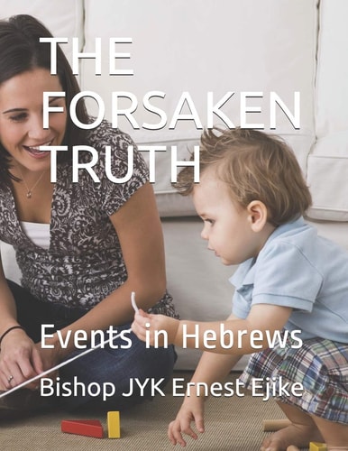 The Forsaken Truth Events in Hebrews