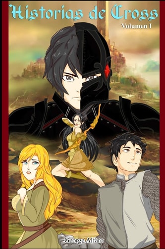 Historias de Cross Volumen 1 (Light Novel): Cross Stories: Volume I, the Light Novel