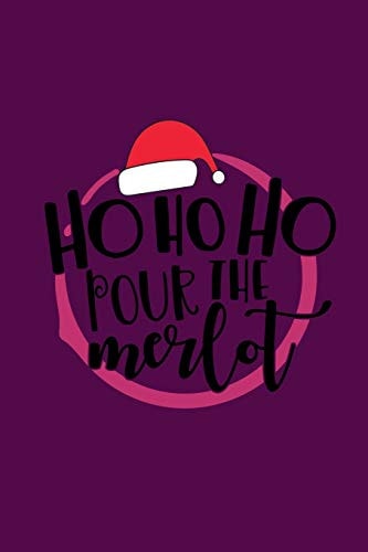 Ho Ho Ho Pour The Merlot Wine Folly for Badass Women
