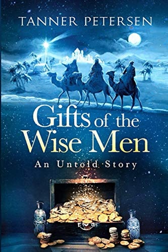 Gifts of the Wise Men An Untold Story